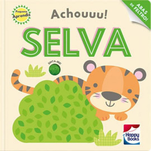 Pequeno Aprendiz: Achou! - Selva - 1ªed.(2019), De Lake Press Pty Ltd. Editora Happy Books Br, Capa Dura Em Português, 2019
