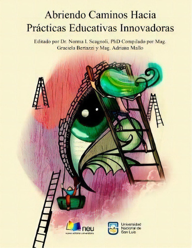 Abriendo Caminos Hacia Pr Cticas Educativas Innovadoras, De Dr Norma I Scagnoli Ph D. Editorial Createspace Independent Publishing Platform, Tapa Blanda En Español