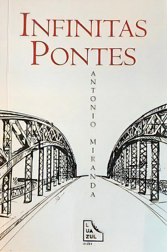 Infinitas Pontes, De Antonio Miranda. Editora Luz Azul, Capa Mole Em Português