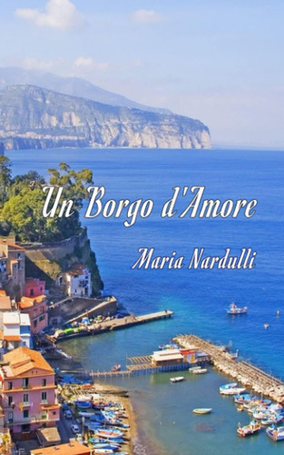 Libro: Un Borgo D Amore (italian Edition)