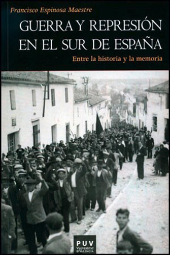 Guerra Y Represión En El Sur De España, De Francisco Espinosa Maestre. Editorial Publicacions De La Universitat De València, Tapa Blanda, Edición 1 En Español, 2012