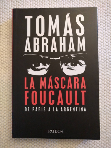 La Máscara De Foucault - Tomás Abraham