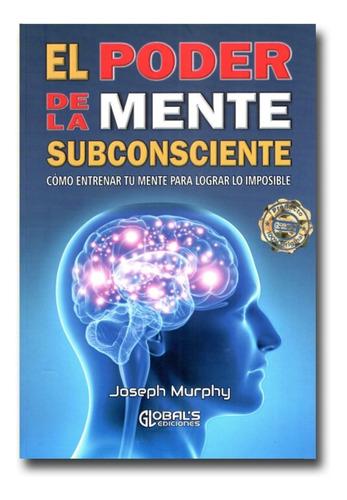 El Poder De La Mente Subconsciente Joseph Murphy Globals