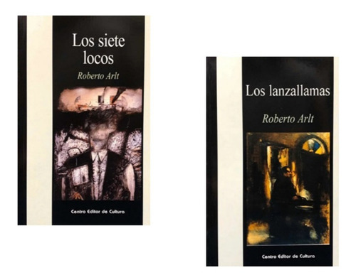 Los Siete Locos / Los Lanzallamas - Roberto Arlt - Cec