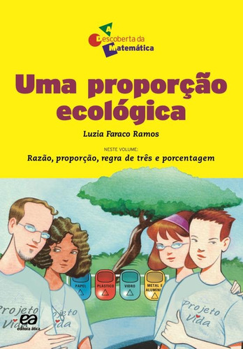 Um proporção ecológica, de Ramos, Luzia Faraco. Série A descoberta da matemática Editora Somos Sistema de Ensino, capa mole em português, 2002