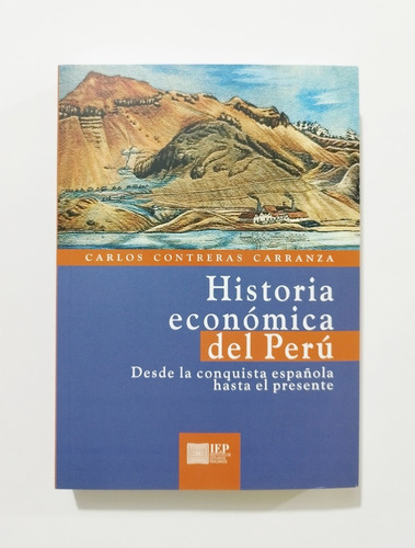 Historia Económica Del Perú - Contreras Carranza, Carlos