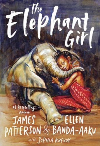 The Elephant Girl - James Patterson - Ellen Banda-aaku