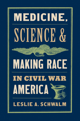 Libro Medicine, Science, And Making Race In Civil War Ame...