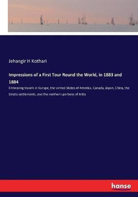 Libro Impressions Of A First Tour Round The World, In 188...