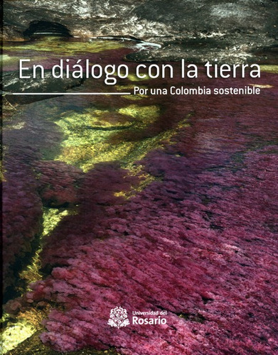 Libro En Dialogo Con La Tierra Por Una Colombia Sostenible