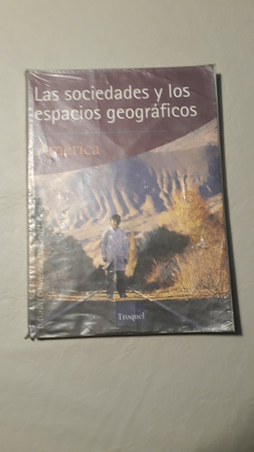  Las Sociedades Y Los Espacios Geográficos-américa - Troquel