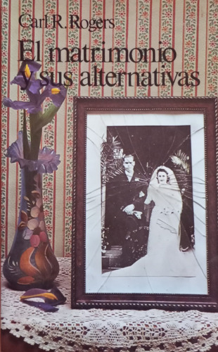 Libro El Matrimonio Y Sus Alternativas Carl Rogers