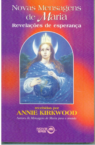 Livro Novas Mensagens De Maria - Annie Kirkwood - 142 Pagina