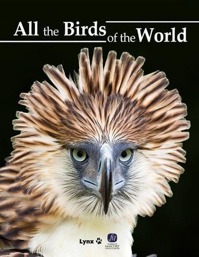 All The Birds Of The World, De Hoyo, Josep Del. Editorial Lynx, Tapa Dura En Inglés, 2020