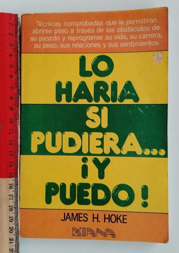 Lo Haría Si Pudiera. . . ¡y Puedo!James H. Hoke 