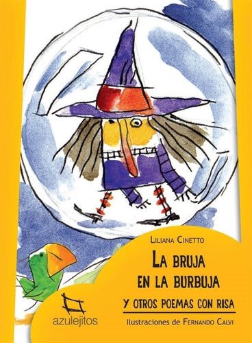 La Bruja En La Burbuja Y Otros Poemas Con Risa - Azulejito