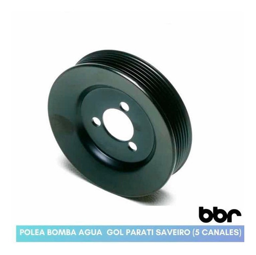 Polea Bomba Agua Gol Parati Saveiro ( 5 Canales) Bbr