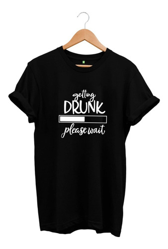 Remera Getting Drunk Cerveza Algodón Hombre Mujer Niños