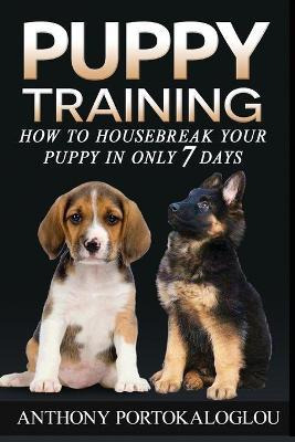 Puppy Training 2 : How To Housebreak Your Puppy In Only 7...