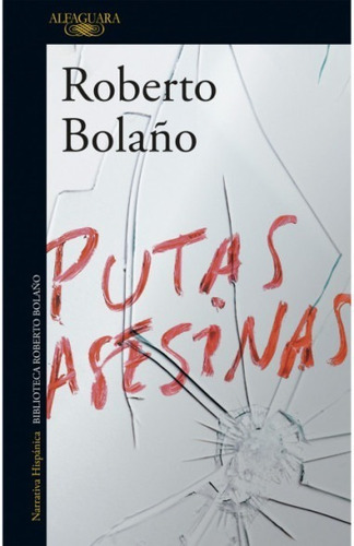Libro Putas Asesinas - Roberto Bolaño - Alfaguara