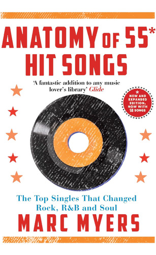 Anatomy Of 55 Hit Songs: The Top Singles That Changed Rock, 