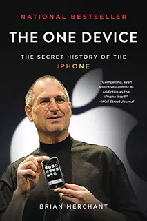 Book : The One Device The Secret History Of The iPhone -...