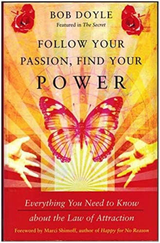 Follow Your Passion, Find Your Power: Everything You Need To Know About The Law Of Attraction, De Doyle, Bob. Editorial Hampton Roads Publishing, Tapa Blanda En Inglés