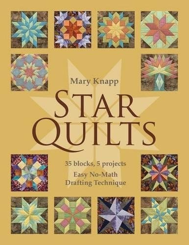 Star Quilts 35 Blocks, 5 Projects  Easy Nomath Drafting Tech