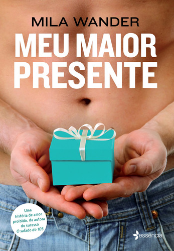 Meu maior presente, de Wander, Mila. Editora Planeta do Brasil Ltda., capa mole em português, 2017
