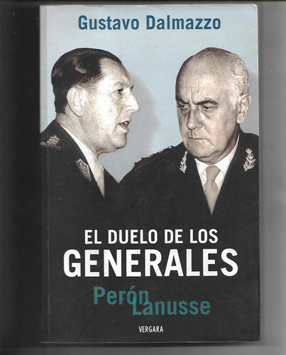 El Duelo De Los Generales Peron Lanusse De Gustavo Dalmazzo
