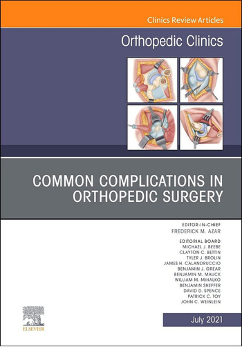 Common Complications In Orthopedic Surgery, An Issue Of Orth