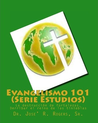 Libro Evangelismo 101 (serie Estudios) - Sr Dr Jose' R Ro...