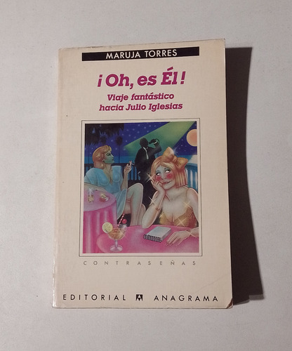 ¡oh Es Él! Viaje Fantástico Hacia Julio Iglesias M. Torres