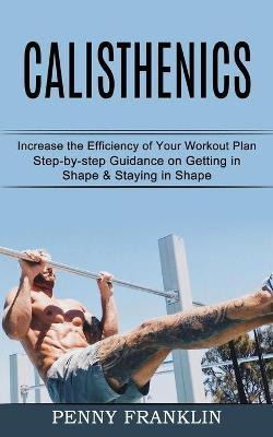 Libro Calisthenics : Step-by-step Guidance On Getting In ...