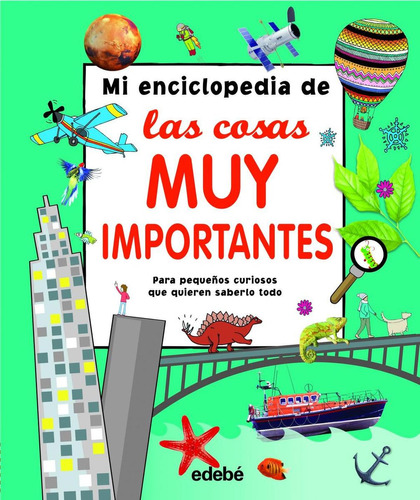 Libro: Mi Enciclopedia Cosas Muy Importantes. Vv.aa.. Edebe