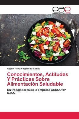 Libro Conocimientos, Actitudes Y Practicas Sobre Alimenta...