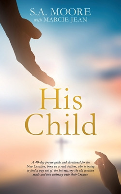 Libro His Child: A 40-day Prayer Guide And Devotional For...
