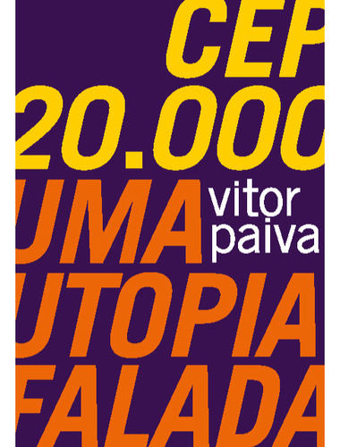 Livro Cep 20.000: Uma Utopia Falada, De Vitor Paiva (), Diego Paiva (projeto Gráfico), Viviane Mosé (orelha). Numa Editora, Capa Mole, Edição 1 Em Português, 2023