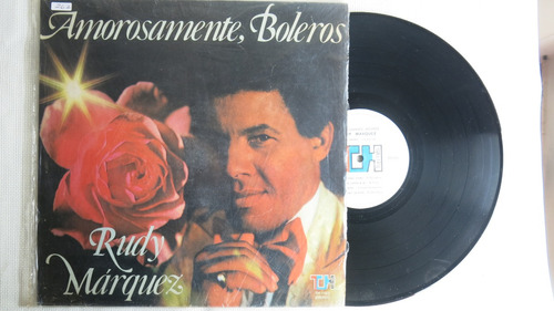 Vinyl Vinilo Lps Acetato Amorosamente Boleros Rudy Marquez