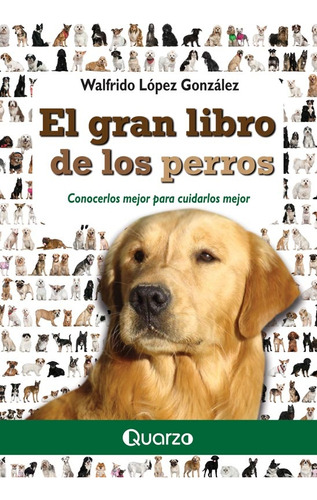 El Gran Libro De Los Perros - Lopez Gonzalez, Wilfrido