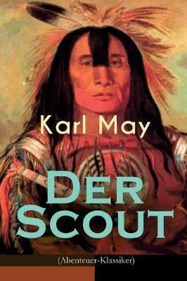 Der Scout (abenteuer-klassiker) : Ein Spannender Western ...