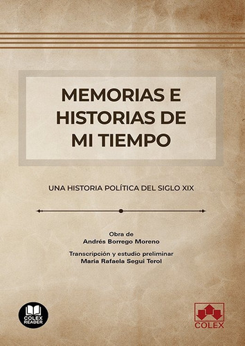 MEMORIAS E HISTORIAS DE MI TIEMPO., de BORREGO MORENO, ANDRES. Editorial COLEX, tapa blanda en español