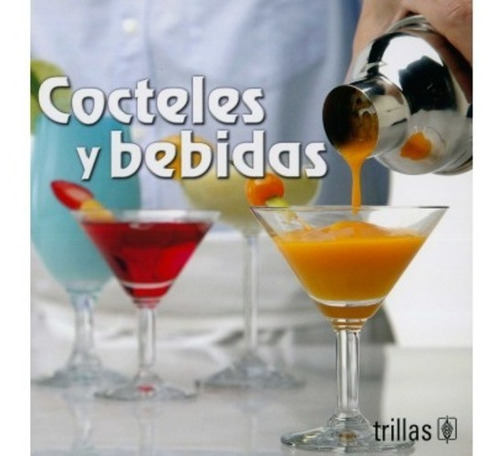 Cocteles Y Bebidas, De Trillas. Editorial Trillas, Tapa Blanda En Español, 2015