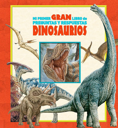 Mi primer gran libro de preguntas y respuestas Dinosaurios de Pikids en español