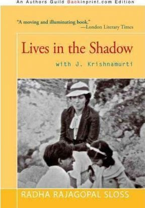 Lives In The Shadow With J. Krishnamurti - Radha Rajagopa...