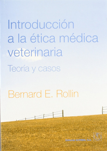 Introducción A La Ética Médica Veterinaria. Teoría/casos