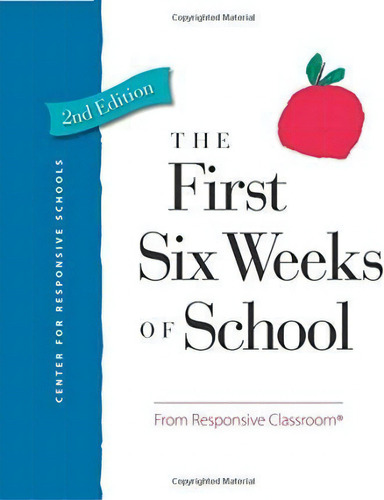 The First Six Weeks Of School, De Responsive Classroom. Editorial Center For Responsive Schools Inc, Tapa Blanda En Inglés, 2015
