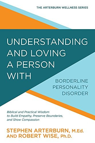 Understanding And Loving A Person With Borderline Personalit