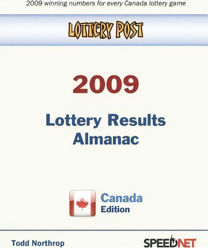 Lottery Post 2009 Lottery Results Almanac, Canada Edition, De Todd Northrop., Vol. 1. Editorial Speednet Group, Tapa Blanda, Edición Canada Edition En Inglés, 2009