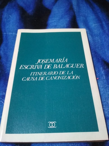 Itinerario De La Causa De Canonización Josemaría Escrivá 